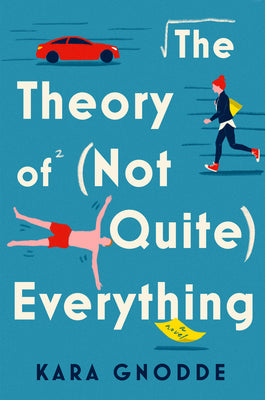 The Theory of (Not Quite) Everything by Gnodde, Kara