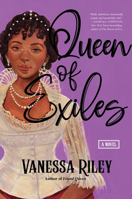 Queen of Exiles: A Novel of a True Black Regency Queen by Riley, Vanessa