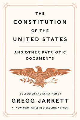 The Constitution of the United States and Other Patriotic Documents by Jarrett, Gregg