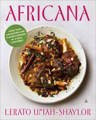 Africana: More Than 100 Recipes and Flavors Inspired by a Rich Continent by Umah-Shaylor, Lerato