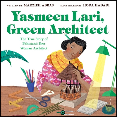 Yasmeen Lari, Green Architect: The True Story of Pakistan's First Woman Architect by Abbas, Marzieh