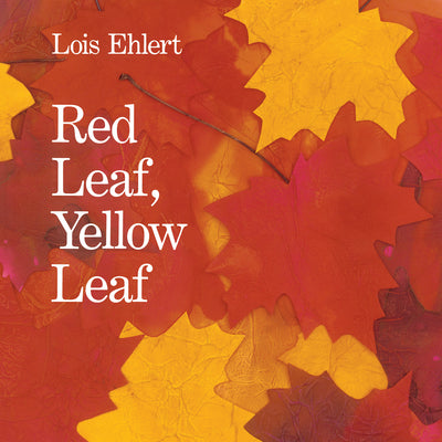 Red Leaf, Yellow Leaf by Ehlert, Lois