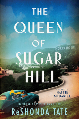 The Queen of Sugar Hill: A Novel of Hattie McDaniel by Tate, Reshonda