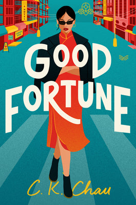 Good Fortune by Chau, C. K.