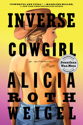 Inverse Cowgirl: A Memoir by Weigel, Alicia Roth