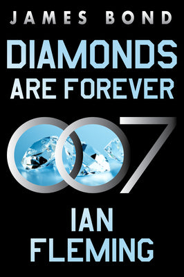 Diamonds Are Forever: A James Bond Novel by Fleming, Ian