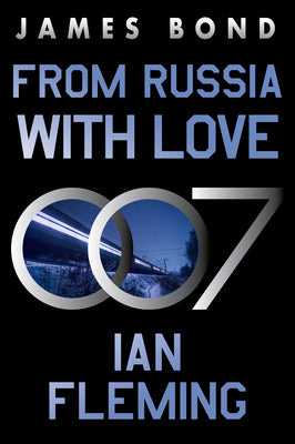 From Russia with Love: A James Bond Novel by Fleming, Ian