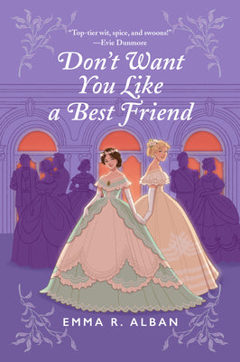Don't Want You Like a Best Friend by Alban, Emma R.