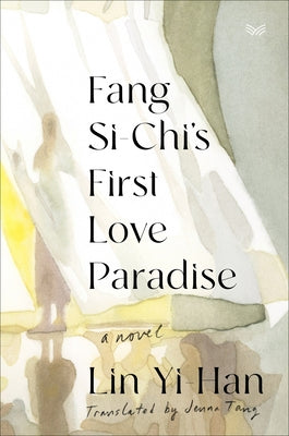 Fang Si-Chi's First Love Paradise by Lin, Yi-Han