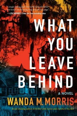 What You Leave Behind by Morris, Wanda M.