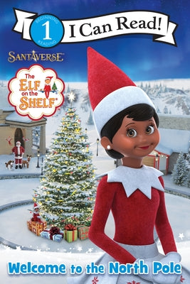 The Elf on the Shelf: Welcome to the North Pole by Bell, Chanda A.