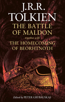 The Battle of Maldon: Together with the Homecoming of Beorhtnoth by Tolkien, J. R. R.