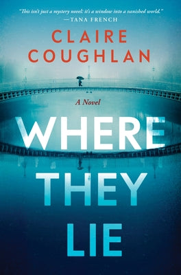 Where They Lie by Coughlan, Claire