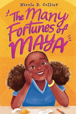 The Many Fortunes of Maya by Collier, Nicole D.