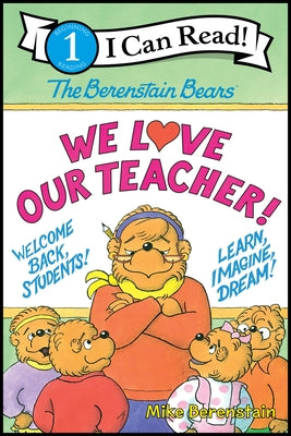 The Berenstain Bears: We Love Our Teacher! by Berenstain, Mike