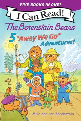 The Berenstain Bears: Five Away We Go Adventures! by Berenstain, Mike