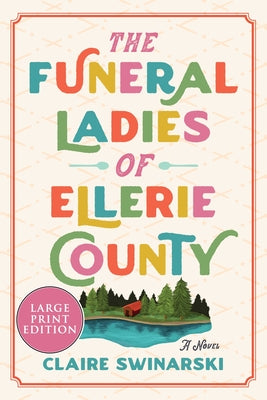 The Funeral Ladies of Ellerie County by Swinarski, Claire