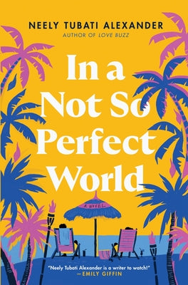 In a Not So Perfect World by Tubati-Alexander, Neely