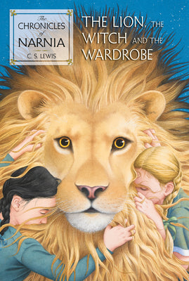 The Lion, the Witch and the Wardrobe: The Classic Fantasy Adventure Series (Official Edition) by Lewis, C. S.