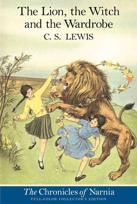 The Lion, the Witch and the Wardrobe: Full Color Edition by Lewis, C. S.
