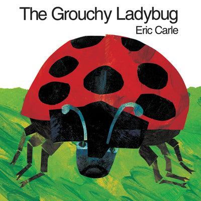 The Grouchy Ladybug by Carle, Eric