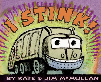 I Stink! by McMullan, Kate