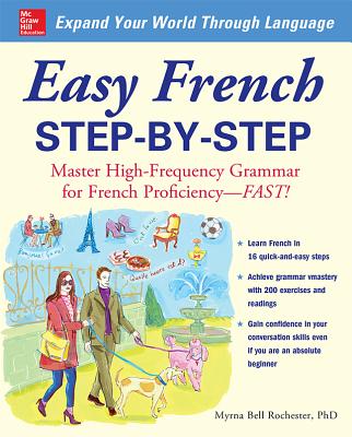 Easy French Step-By-Step: Master High-Frequency Grammar for French Proficiency--Fast! by Rochester, Myrna Bell