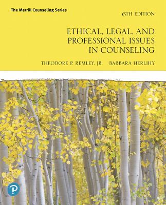 Ethical, Legal, and Professional Issues in Counseling by Remley, Theodore