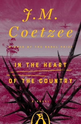 In the Heart of the Country by Coetzee, J. M.