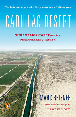 Cadillac Desert: The American West and Its Disappearing Water, Revised Edition by Reisner, Marc
