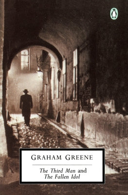 The Third Man and the Fallen Idol by Greene, Graham