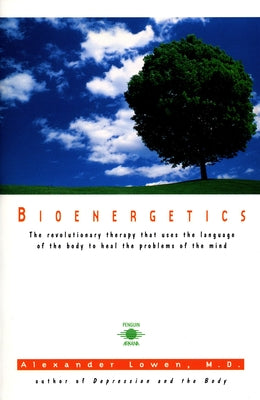 Bioenergetics by Lowen, Alexander