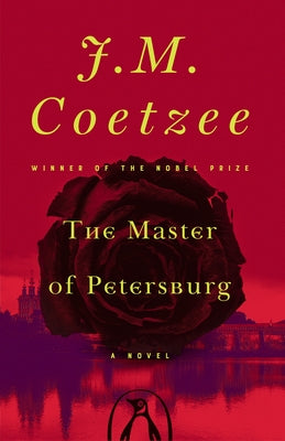 The Master of Petersburg by Coetzee, J. M.