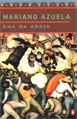 Los de Abajo by Azuela, Mariano