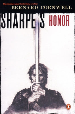 Sharpe's Honor: Richard Sharpe and the Vitoria Campaign, February to June, 1813 by Cornwell, Bernard