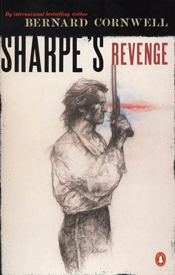 Sharpe's Revenge: Richard Sharpe and the Peace of 1814 by Cornwell, Bernard
