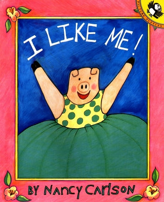 I Like Me! by Carlson, Nancy