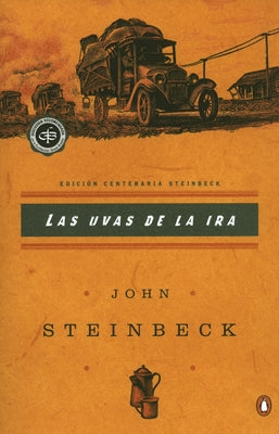 Las Uvas de la IRA: (Spanish Language Edition of the Grapes of Wrath) = Grapes of Wrath by Steinbeck, John