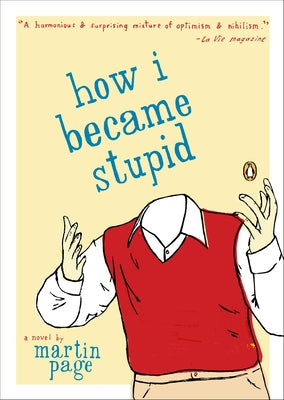 How I Became Stupid by Page, Martin