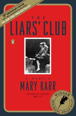 The Liars' Club: A Memoir by Karr, Mary