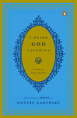 I Heard God Laughing: Poems of Hope and Joy by Hafiz