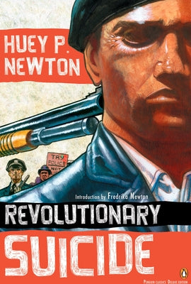 Revolutionary Suicide: (Penguin Classics Deluxe Edition) by Newton, Huey P.