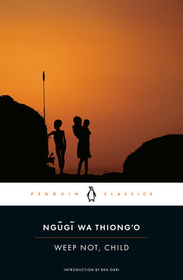 Weep Not, Child by Wa Thiong'o, Ngugi