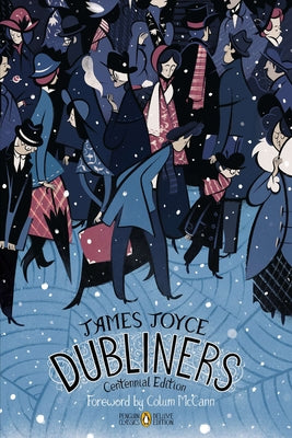 Dubliners: Centennial Edition (Penguin Classics Deluxe Edition) by Joyce, James