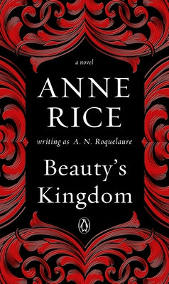 Beauty's Kingdom by Roquelaure, A. N.