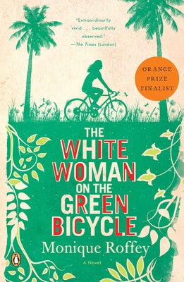 The White Woman on the Green Bicycle by Roffey, Monique