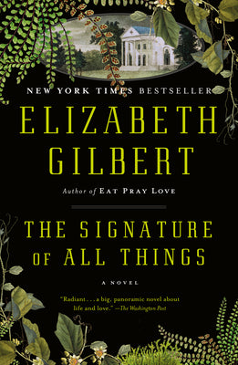 The Signature of All Things by Gilbert, Elizabeth