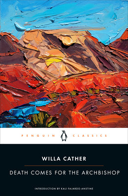 Death Comes for the Archbishop by Cather, Willa