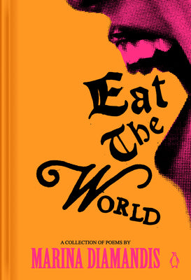 Eat the World: A Collection of Poems by Diamandis, Marina