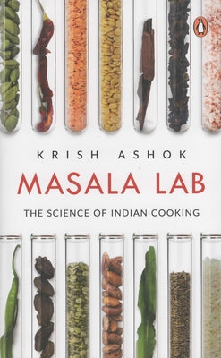 Masala Lab: The Science of Indian Cooking by Ashok, Krish